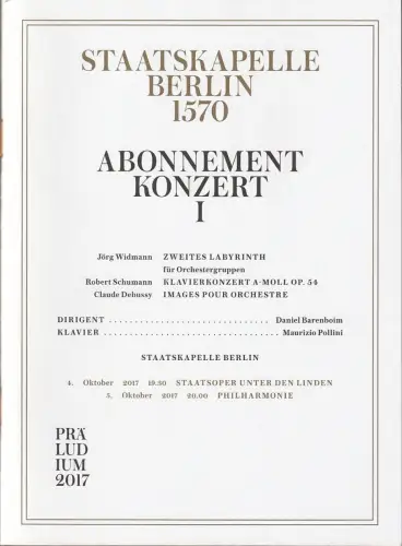 Staatsoper Unter den Linden, Staatskapelle Berlin 1570, Daniel Barenboim, Larissa Wieczorek: Programmheft ABONNEMENTKONZERT I 4. Oktober 2017. 
