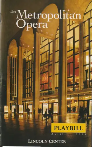 Metropolitan Opera, PLAYBILL April 2006: Programmheft Giuseppe Verdi LA TRAVIATA April 14 2006 Saison 2005 / 2006. 