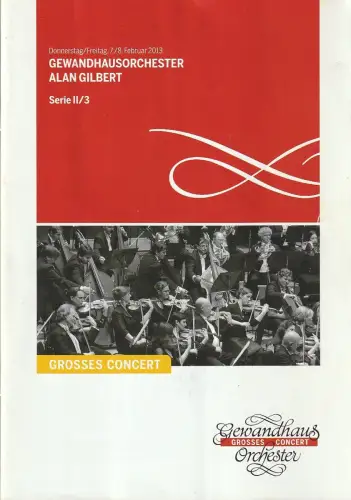 Gewandhaus zu Leipzig, Andreas Schulz, Riccardo Chailly, Renate Herklotz: Programmheft GEWANDHAUSORCHESTER ALAN GILBERT Gewandhaus zu Leipzig 2013. 