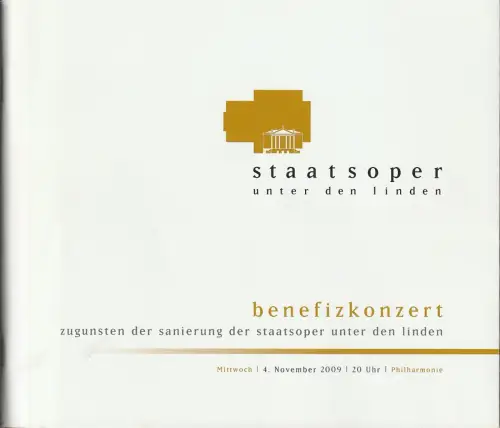 Staatsoper Unter den Linden, Ronald H. Adler ( Komm. Int. ) , Daniel Barenboim, Dieter Thomas: Programmheft BENEFIZKONZERT zugunsten der Sanierung der Staatsoper Unter den Linden 4. November 2009 Philharmonie. 