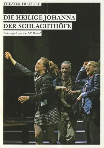 Theater Freiburg, Barbara Mundel, Carolin Hochleichter, Hans Peter Buohler: Programmheft Brecht DIE HEILIGE JOHANNA DER SCHLACHTHÖFE Theater Freiburg 2009. 