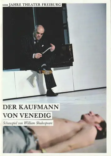 Theater Freiburg, Barbara Mundel, Josef Mackert, Georg Feitscher: Programmheft William Shakespeare DER KAUFMANN VON VENEDIG Premiere 19. März 2011 Spielzeit 2010 / 11 Nr. 19. 