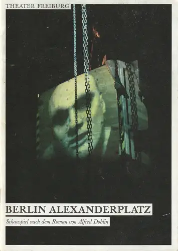 Theater Freiburg, Barbara Mundel, Viola Hasselberg: Programmheft Alfred Döblin BERLIN ALEXANDERPLATZ Premiere 26. September 2008 Spielzeit 2008 / 9 Nr. 2. 