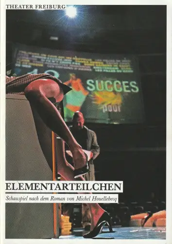 Theater Freiburg, Barbara Mundel, Jutta Wangemann, Christoph Cordes: Programmheft Michel Houellebecq ELEMENTARTEILCHEN Freiburg 2012. 