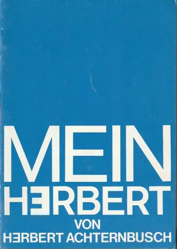 Freiburger Theater, Ulrich Brecht, Andrea Blume: Programmheft Herbert Achternbusch MEIN HERBERT Premiere 28. April 1989 Podium. 