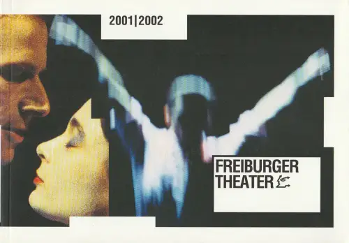 Freiburger Theater, Hans J. Ammann, Heike Neumann, Britta Schmidthüsen: Programmheft FREIBURGER THEATER 2001 / 2002 Spielzeitheft. 
