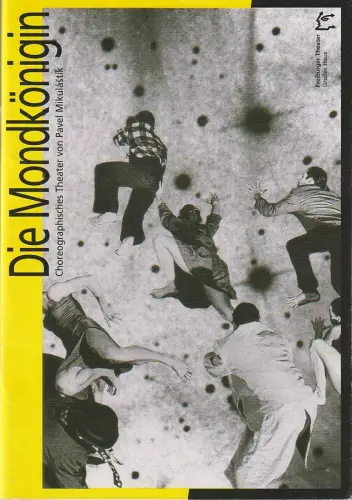 Städtische Bühnen Freiburg, Hans J. Ammann, Rainald Endrass: Programmheft Uraufführung Paul Mikulastik DIE MONDKÖNIGIN Freiburg 1996. 