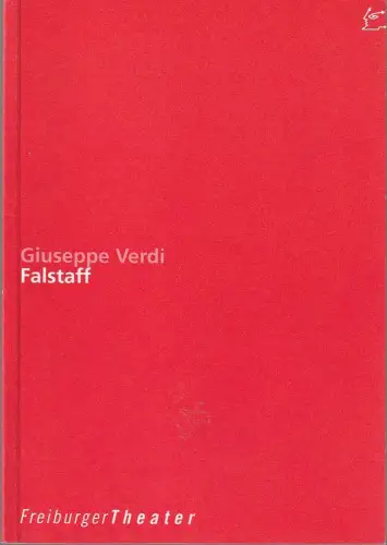 Freiburger Theater, Hans J. Ammann, Sonja Blickensdorfer: Programmheft Giuseppe Verdi FALSTAFF Premiere 2. Oktober 1998 Spielzeit 1998 / 99 Heft Nr. 89. 
