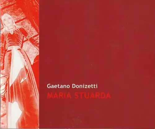 Theater Freiburg, Stephan Mettin, Georgia Eilert, Tina Keller: Programmheft Gaetano Donizetti MARIA STUARDA Premiere 8. April 2006 Spielzeit 2005 / 06 Nr. 22. 