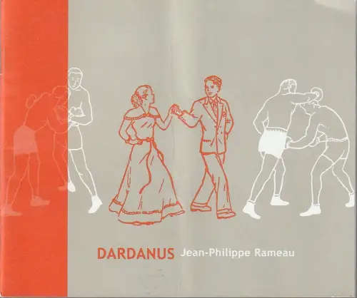 Theater Freiburg, Amelie Niermeyer, Laura Berman, Matthias Liebeneiner: Programmheft Jean-Philippe Rameau DARDANUS Premiere 28. Februar 2004 Spielzeit 2003 / 04 Nr. 43. 