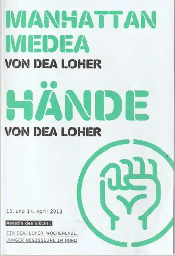 Schauspiel / Staatstheater Stuttgart, Hasko Weber, Annabelle Leschke, Kekke Schmidt, Beate Seidel, Otto A. Thoß: Programmheft Dea Loher MANHATTAN MEDEA / HÄNDE Staatstheater Stuttgart 2013. 