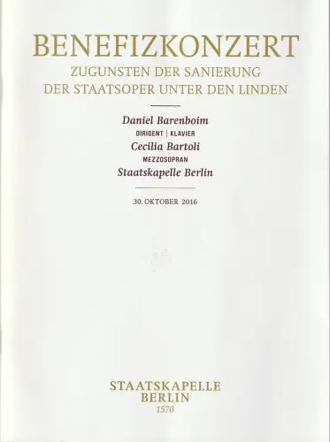 Staatsoper Unter den Linden, Jürgen Flimm, Daniel Barenboim, Detlef Giese, Larissa Wieczorek: Programmheft BENEFIZKONZERT zugunster der Sanierung der STAATSOPER UNTER DEN LINDEN 30. Oktober 2016 Philharmonie. 