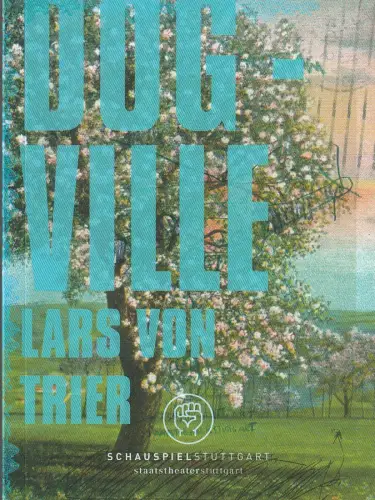 Schauspiel Stuttgart, Staatstheater Stuttgart, Hasko Weber, Beate Seidel: Programmheft Lars von Trier DOGVILLE Premiere 1. Oktober 2005 im Schauspielhaus. 