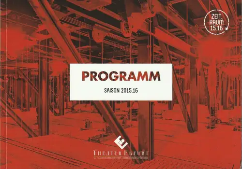 Theater Erfurt, Guy Montavon, Marlies Reich, Anja Fietzek: Programmheft PROGRAMM SAISON 2015 / 16 Spielzeitheft Theater Erfurt. 
