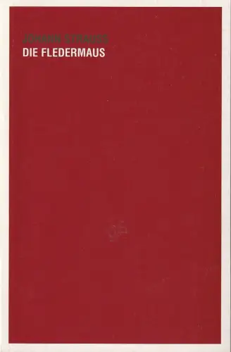 Freiburger Theater, Hans J. Ammann, Kwame Ryan, Elke Dörr: Programmheft Johann Strauss DIE FLEDERMAUS Freiburger Theater 2000. 