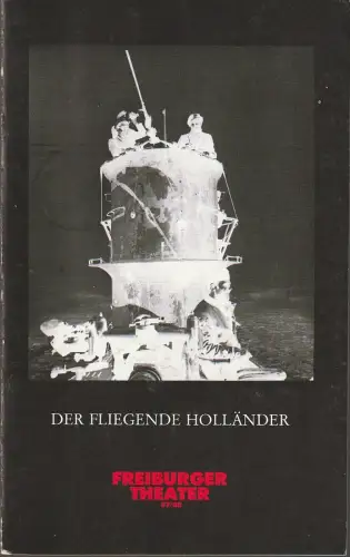 Freiburger Theater, Ulrich Brecht, Paul Esterhazy: Programmheft Richard Wagner DER FLIEGENDE HOLLÄNDER Premiere 12. März 1988 Spielzeit 1987 / 88. 