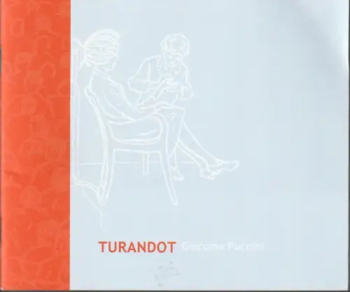 Theater Freiburg, Amelie Niermeyer, Christian Carlstedt, Caroline Schönau, Maurice Korbel: Programmheft Giacomo Puccini TURANDOT Theater Freiburg 2003. 