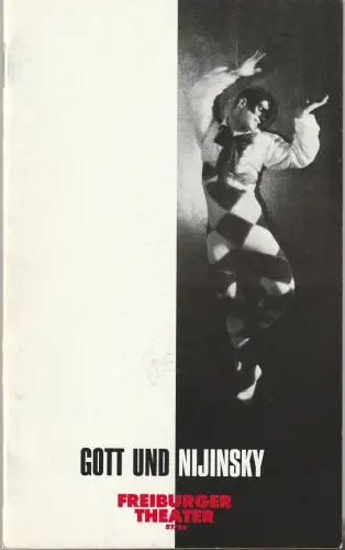 Freiburger Theater, Ulrich Brecht, Paul Esterhazy: Programmheft Krisztina Horvath GOTT UND NIJINSKY Premiere 31. Oktober 1987 Spielzeit 1987 / 88. 