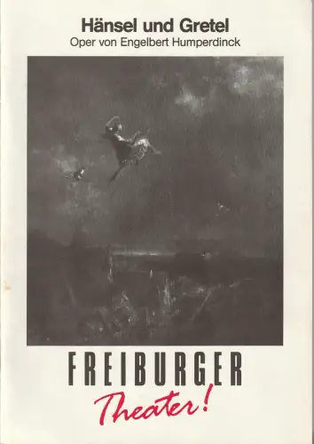 Städtische Bühnen Freiburg, Friedrich Schirmer, Ruth Gabriel,  Marc Vorwerk: Programmheft Engelbert Humperdinck HÄNSEL UND GRETEL Premiere 11. November 1989 Spielzeit 1989 / 90. 