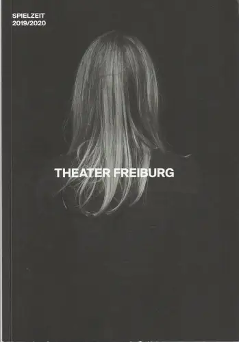 Theater Freiburg, Peter Carp: Programmheft THEATER FREIBURG SPIELZEIT 2019 / 2020 Spielzeitheft. 