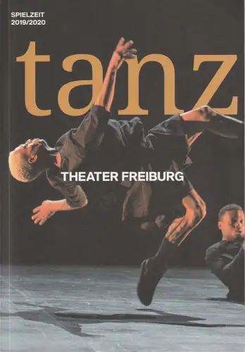 Theater Freiburg, Peter Carp: Programmheft THEATER FREIBURG TANZ SPIELZEIT 2019 / 2020. 