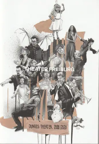 Theater Freiburg, Peter Carp, Michael Kaiser, Team Junges Theater: Programmheft THEATER FREIBURG JUNGES THEATER 2019 / 2020 Spielzeitheft. 