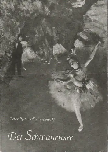 Staatstheater Dresden, Staatsoper, Gerd Michael Henneberg, Johannes Wieke, Jürgen Beythien: Programmheft Peter Iljitsch Tschaikowski SCHWANENSEE Staatsoper Dresden 1958. 