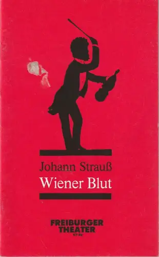 Freiburger Theater, Ulrich Brecht, Paul Esterhazy: Programmheft Johann Strauß WIENER BLUT Freiburger Theater 1987. 