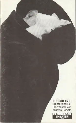Freiburger Theater, Ulrich Brecht, Paul Esterhazy: Programmheft Krisztina Horvath O RUSSLAND, DU MEIN VOLK ! Premiere 6. Januar 1989 Spielzeit 1988 / 89. 