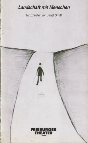 Städtische Bühnen Freibug i. Br., Ulich Brecht, Paul Esterhazy, Klaus Fröhlich (Probenfotos): Programmheft Tanztheater Janet Smith LANDSCHAFT MIT MENSCHEN Premiere 7. April 1989 Podium Spielzeit 1988 / 89. 