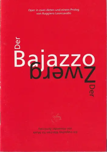 Städtische Bühnen Freibug im Breisgau, Hans J. Ammann, Johannes Fritzsch, Albrecht Faasch: Programmheft Ruggiero Leoncavallo DER BAJAZZO / Alexander Zemlinsky DER ZWERG Premiere 27. Februar 1994 Spielzeit 1993 / 94 Heft 4. 