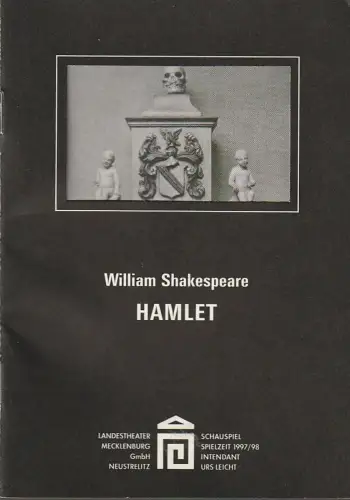Landestheater Mecklenburg Neustrelitz, Urs Leicht, Nicole Press: Programmheft William Shakespeare HAMLET Premiere 14. Februar 1998 Spielzeit 1997 / 98 Heft 5. 