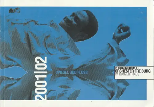 Freiburger Theater, Hans J. Ammann, Elke Dörr, Sonja Blickensdorfer, Heike Neumann, Gabriele Keienburg: Programmheft SPIEGEL UND FLUSS Freiburger Theater 2001 / 02. 