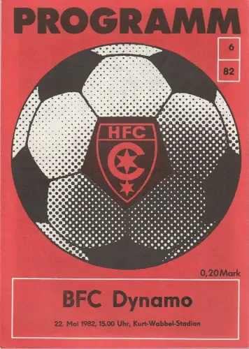 HFC Chemie, Wolfgang Rast: Programmheft HFC - BFC DYNAMO 22. Mai 1982 Heft 6 / 82. 