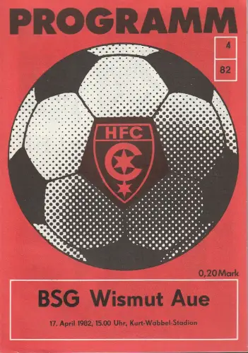 HFC Chemie, Wolfgang Rast: Programmheft HFC - BSG WISMUT AUE 17. April 1982 Heft 4 / 82. 
