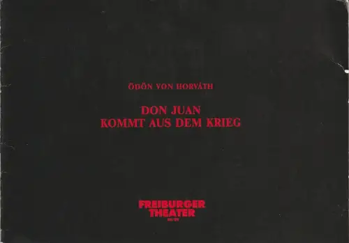 Freiburger Theater Städtische Bühnen, Ulrich Brecht, Gerd Muszynski: Programmheft Ödön von Horvath DON JUAN KOMMT AUS DEM KRIEG Premiere 1. März 1989 Podium Spielzeit 1988/89. 