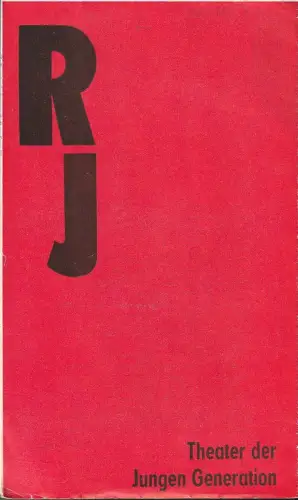 Theater der Jungen Generation Dresden, Gunild Lattmann, Heinz Pietzsch: Programmheft William Shakespeare ROMEO UND JULIA  Premiere 1. Juli 1982 Spielzeit 1981 / 82 Heft 6. 