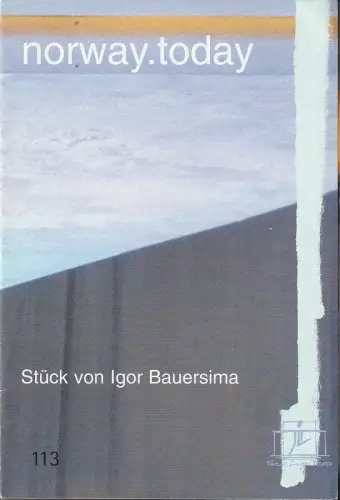 Tiroler Landestheater Brigitte Fassbaender, Caroline Weber, Simone Plattner, Ruppert Larl (Fotos ): Programmheft Igor Bauersima NORWAY.TODAY Tiroler Landestheater 2004. 