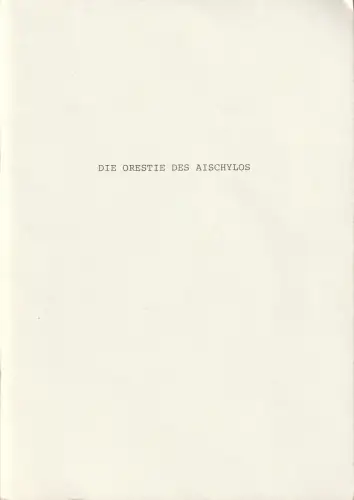 Schaubühne am Halleschen Ufer, Marleen Stoessel, Dieter Sturm: Programmheft ANTIKENPROJEKT II DIE ORESTIE DES AISCHYLOS Premiere Oktober 1980 Textbuch. 