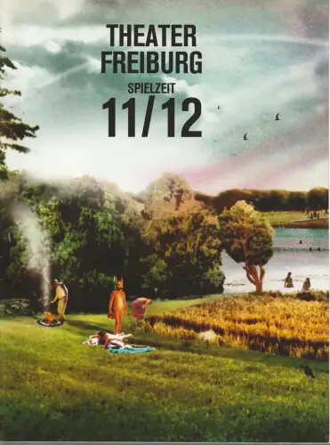Theater Freiburg, Barbara Mundel, Kathrin Feldhaus, Julia Kamperdick, Gabriele Keienburg: Programmheft SPIELZEIT 11 / 12 Spielzeitheft. 