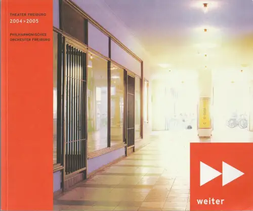 Theater Freiburg, Amelie Niermeyer, Sabine Hug, Nicola von Jenisch, Josef Mackert: Programmheft PHILHARMONISCHES ORCHESTER FREIBURG 2004 > 2005 Spielzeitheft. 