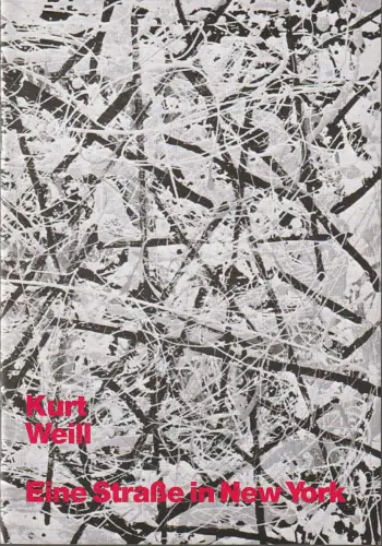 Bühnen der Stadt Bielefeld, Heiner Bruns, Marion Grundmann: Programmheft Kurt Weill EINE STRAßE IN NEW YORK Bielefeld 1990. 