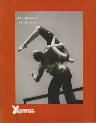 Nationaltheater Mannheim, Ulrich Schwab, Erik Raskopf, Nina Ruth Urban (Probenfotos): Programmheft Uraufführung BALLETT Dominique Dumais COLLECTIVE SONATAS 31. Mai 2003 Schauspielhaus 2002 / 2003 Spielzeit Heft Nr. 174. 