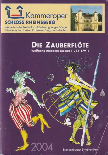 Kammeroper Schloss Rheinsberg Siegfried Matthus, Regima Brauer, Ilse Winter, Ute Schindler: Programmheft Wolfgang Amadeus Mozart DIE ZAUBERFLÖTE Premiere 6. August 2004 Heckentheater. 