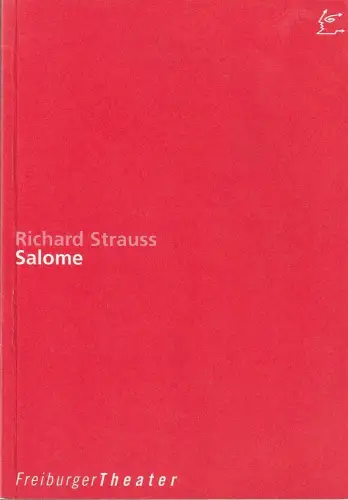Städtische Bühnen Freiburg im Breisgau, Hans J. Ammann, Hildegard Wollbold: Programmheft Richard Strauss SALOME Premiere 24. Juni 1999 Großes Haus Spielzeit 1998 / 99 Heft 108. 