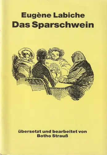 Bühnen der Stadt Bielefeld, Heiner Bruns, Alexander Gruber: Programmheft Eugene Labiche DAS SPARSCHWEIN Premiere 16. September 1990 Spielzeit 1990 / 91 Heft 6. 