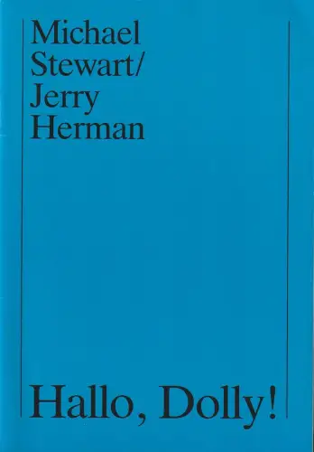 Bühnen der Stadt Bielefeld, Heiner Bruns, Marion Grundmann: Programmheft Stewart / Herman HELLO DOLLY Premiere 9. Oktober 1988 Spielzeit 1988 / 89 Heft 7. 