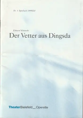 Theater Bielefeld, Regula Gerber, Roland Quitt: Programmheft Eduard Künneke DER VETTER AUS DINGSDA Premiere 22. Augut 1999 Spielzeit 1999 / 2000 Nr. 1. 