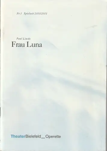 Theater Bielefeld, Regula Gerber, Roland Quitt: Programmheft Paul Lincke FRAU LUNA Premiere 9. September 2000 Spielzeit 2000 / 2001 Nr. 1. 