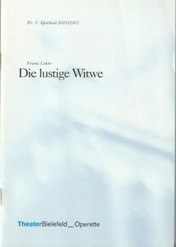 Theater Bielefeld, Regula Gerber, Martin Wilhelm Essinger: Programmheft Franz Lehar DIE LUSTIGE WITWE Premiere 19. Oktober 2001 Spielzeit 2001 / 2002 Nr. 3. 